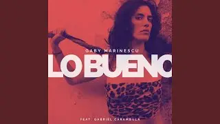 Lo bueno (feat. Gabriel Car&aacute;mbula)