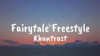 Khantrast - Fairytale Freestyle (Lyrics)