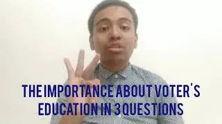 3 questions about Voter's Education.