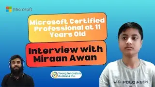 Microsoft Certified Professional at 11 Years Old | Interview with Miraan Awan | Young Innovators