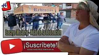 🗓 ENSAYO COSTALEROS 🏘 HDAD REDENCIÓN ⚜️ Misterio ⚜️ 📹 4K