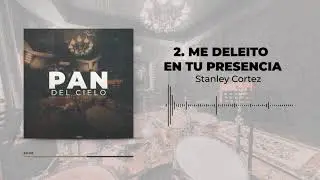 2  Me deleito en tu Presencia (Stanley Cortez Roman Barraza)