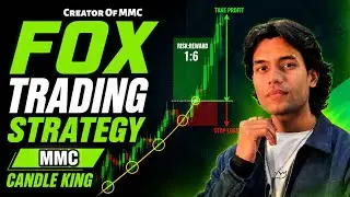  FOX  Trading  Strategy  in One Video | Candle King | Creator Of MMC | 