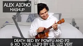 death bed by Powfu and P2 & XO TOUR Llif3 by Lil Uzi Vert | Alex Aiono Mashup