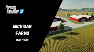 Michigan Farms Map Tour - Farming Simulator 22 XBOX