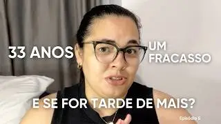 Chegar aos 33 não foi como eu imaginei.