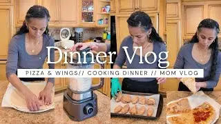 Lets Make Pizza and Wings For Dinner! Dinner Vlog // Cooking  // Easy Dinner // Mom Vlog 