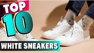 Top 10 Best White Sneaker (2025)