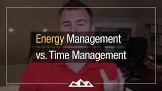 Why Energy Management Is Better Than Time Management