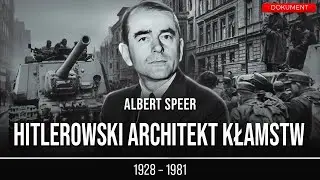 Albert Speer – architekt i wizjoner Hitlera | Dokument o II wojnie światowej