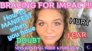 BRACING FOR IMPACT!! How to MANIFEST when you have HURT&hellip;DOUBT & FEAR