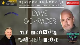 DAVE SCHRADER talk about Hauntings and the Palmer House!