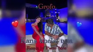 Grofo Gilabel - Kana khelaf tusa (Remixed By Pierre Style)