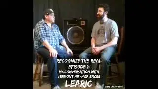 'Recognize the REAL' Episode 1: My Conversation With Vermont Hip-Hop Emcee LEARIC (Part One of Two)