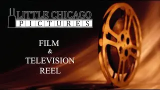 Little Chicago Pictures - Film & TV Demo Reel (2023)