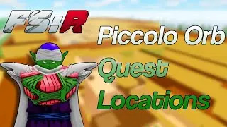 Piccolo Quest & Orbs Locations | FS:R | Final Stand: Remastered
