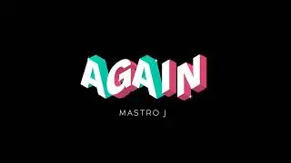 Mastro J - Again