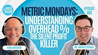 868: Metric Mondays: Understanding Overhead Percentage &ndash; Dr. Barrett Straub