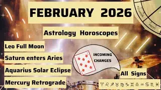 FEBRUARY 2026 HOROSCOPES ✨AQUARIUS SOLAR ECLIPSE ✨