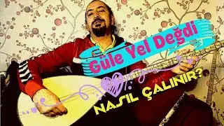 Uzun Sap 19.Ders-Güle Yel Değdi Nasıl Çalınır ve söylenir?