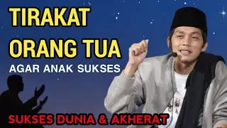 GUS IQDAM TERBARU - Tirakat orang tua untuk anak agar sukses dunia dan akherat