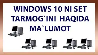 WINDOWS 10 NI SET TARMOG'I HAQIDA MALUMOT.