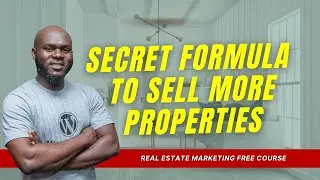 Discover the Secret Formula To Selling More Properties - Real Estate Marketing FREE Course