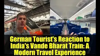 Реакция немецких туристов на индийский поезд Vande Bharat: современный опыт путешествий