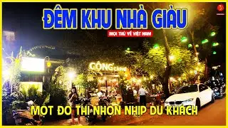 ĐÊM THẢO ĐIỀN | DẠO BƯỚC ĐÊM MUỘN Ở KHU NHÀ GIÀU SÀI THÀNH | Sài Gòn ngày nay