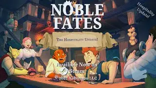 Noble Fates: Hospitality Update