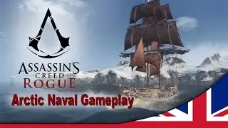 Assassin&rsquo;s Creed &reg; Rogue Arctic Naval Gameplay Walkthrough [UK]