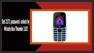 Itel 2171 password  unlock by Miracle Box Thunder 2 82