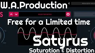 Free for a Limited Time - Satyrus Saturation & Distortion by W.A.Production (No Talking)