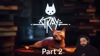 Stray Gameplay Part 2 &ndash; Lost Cat Adventures Continue!
