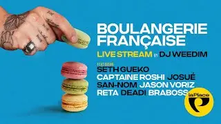 Boulangerie Française Live Stream - Dj Weedim ft. Seth Gueko, Captaine Roshi, Josué, San-nom ...