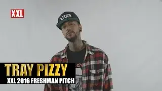 XXL Freshman 2016 - Tray Pizzy Pitch