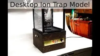 Paul Ion Trap - Desktop Model