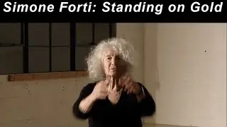 Simone Forti: Standing on Gold