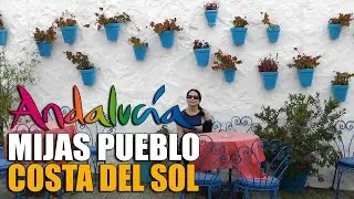 HISZPANIA 🇪🇸 MIJAS PUEBLO - COSTA DEL SOL - ANDALUZJA
