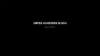 OMTEX ACHIEVERS IN 2014