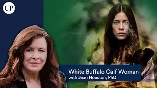 White Buffalo Calf Woman: Goddesses! with Jean Houston
