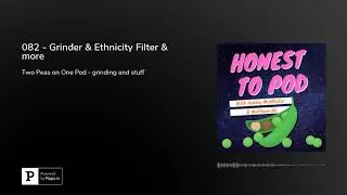 082 - Grinder & Ethnicity Filter & more