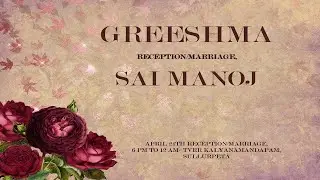 Live Reception & Wedding of Greeshma & Sai Manoj 24.4.2024_6pm-12am@TVRR Kalyana Mandapam, Sulurpeta