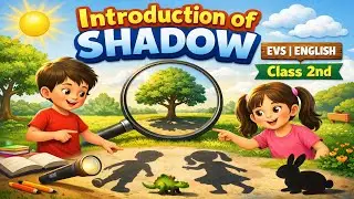 Introduction of Shadow | kids | Educational | EVS | English | Class 2nd |