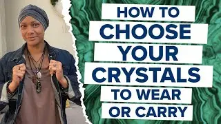 How To Choose Crystals to Carry or Wear - How Many Crystals Should You Start With?