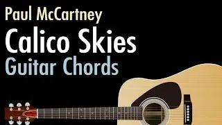 Calico Skies - Paul McCartney / Guitar Cover / Chords