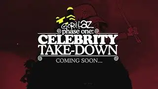 Gorillaz - Phase 1: Celebrity Take Down - Remake (Announcement)