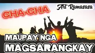 MAUPAY NGA MAGSARANGKAY by: Art Ramasasa 