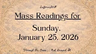 January 25, 2026 Mass Readings (Scripture Readings for Today)