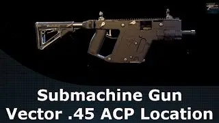 Tom Clancy's Ghost Recon Wildlands Submachine Gun Vector .45 ACP Location